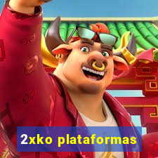 2xko plataformas